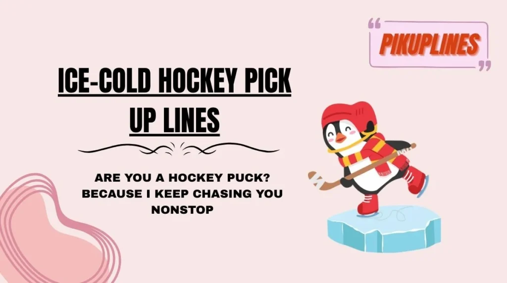 Ice-Cold Hockey Pick Up Lines
