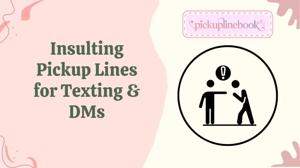Insulting Pickup Lines for Texting & DMs