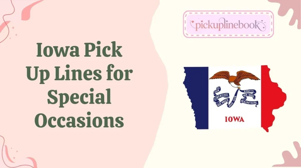 Iowa Pick Up Lines for Special Occasions