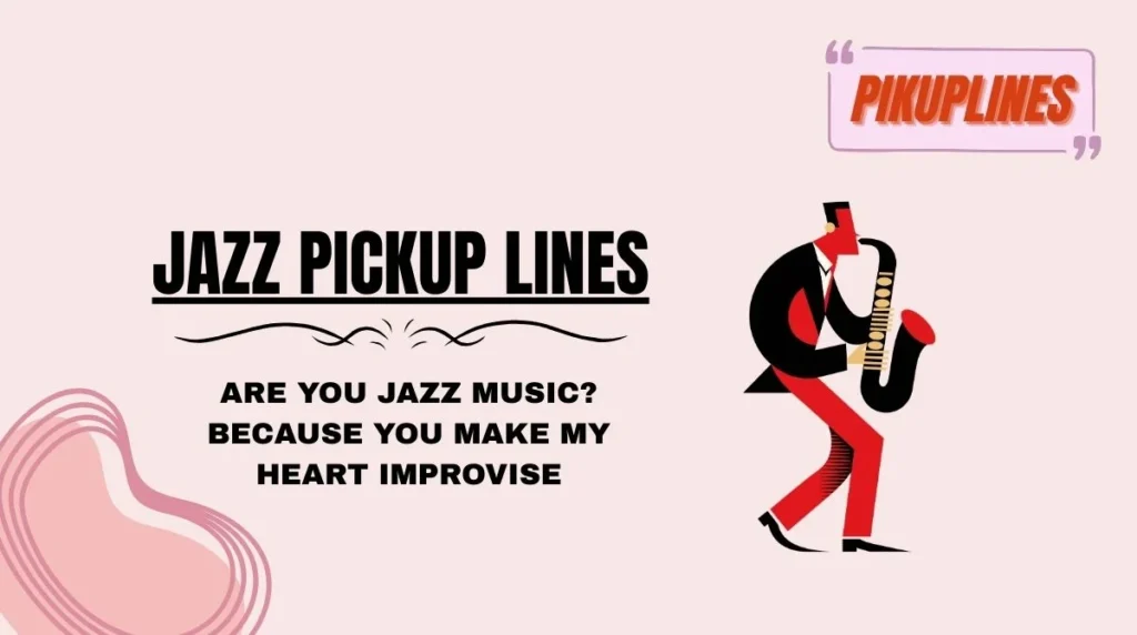 Jazz Pickup Lines