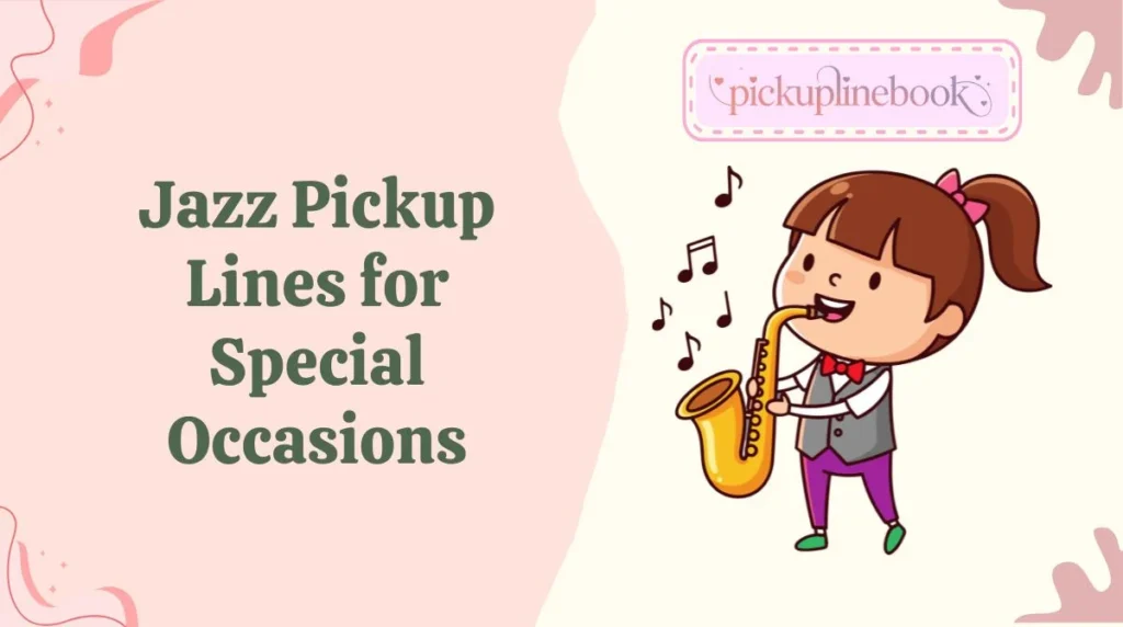 Jazz Pickup Lines for Special Occasions