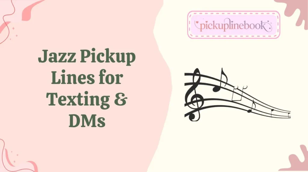 Jazz Pickup Lines for Texting & DMs