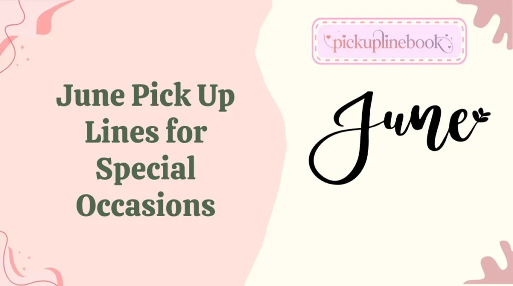 June Pick Up Lines for Special Occasions