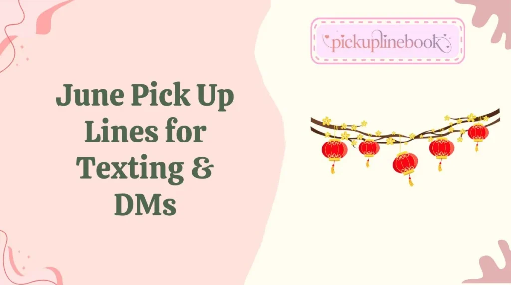 June Pick Up Lines for Texting & DMs