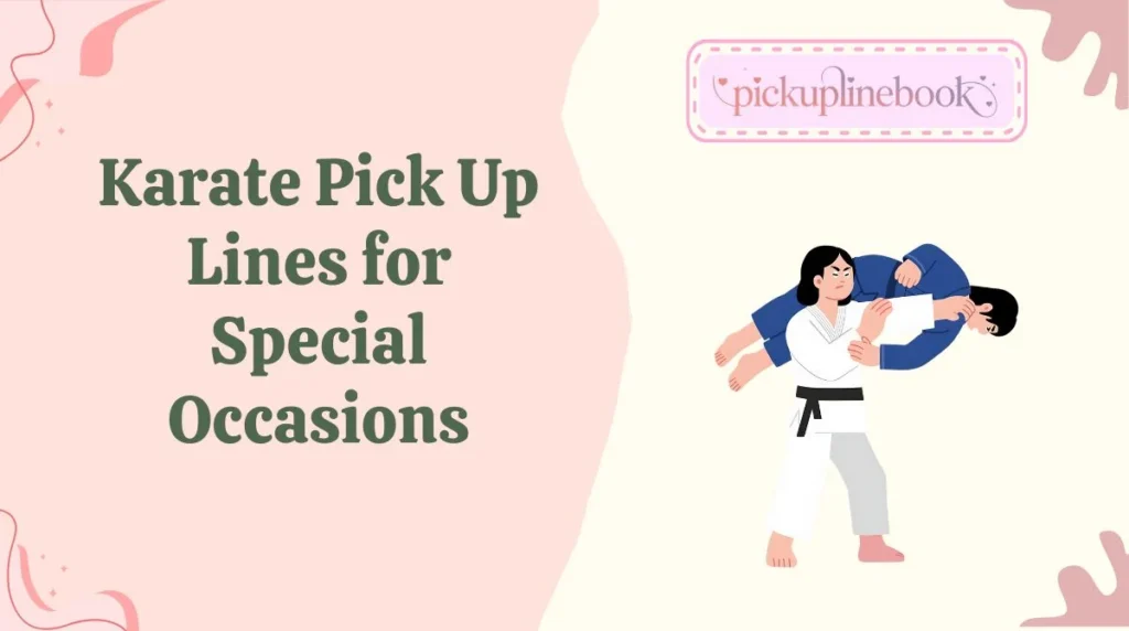 Karate Pick Up Lines for Special Occasions