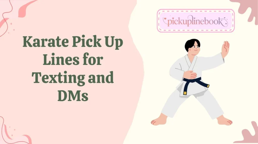 Karate Pick Up Lines for Texting and DMs