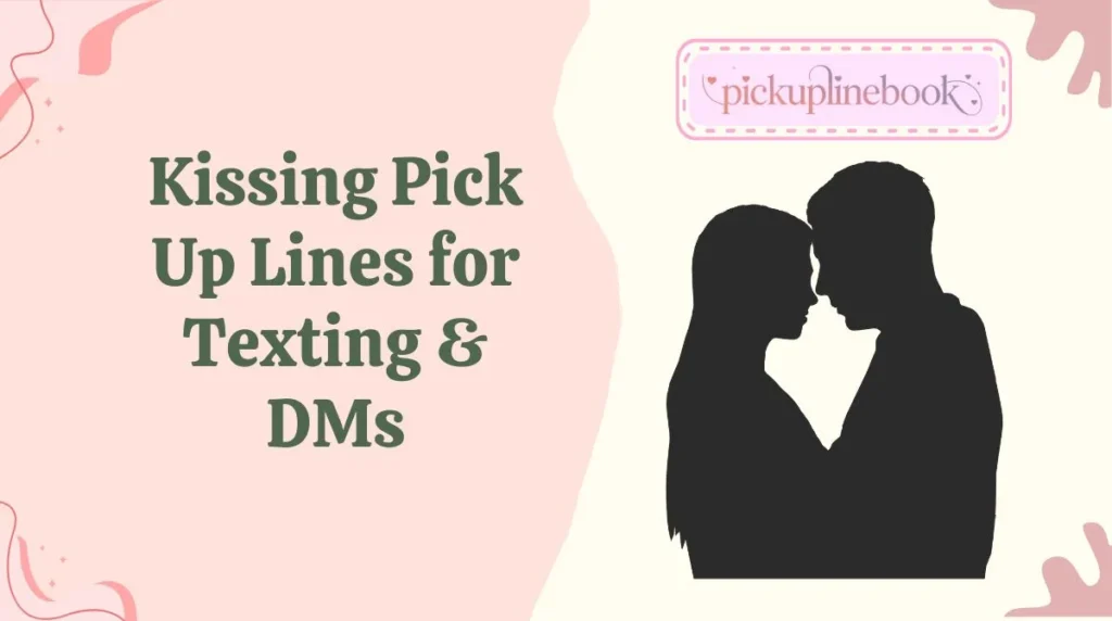 Kissing Pick Up Lines for Texting & DMs
