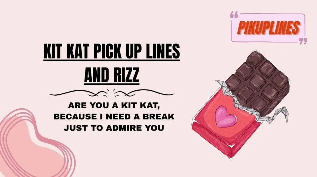 Kit Kat Pick Up Lines and Rizz
