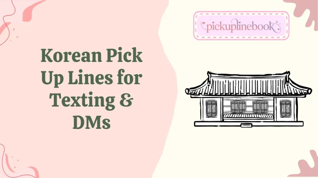 Korean Pick Up Lines for Texting & DMs
