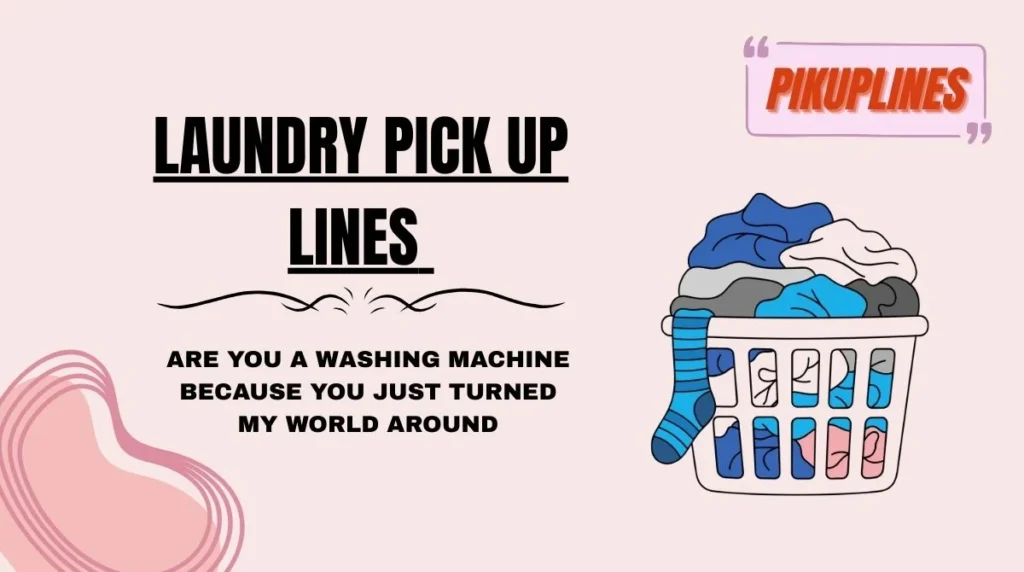 Laundry Pick Up Lines