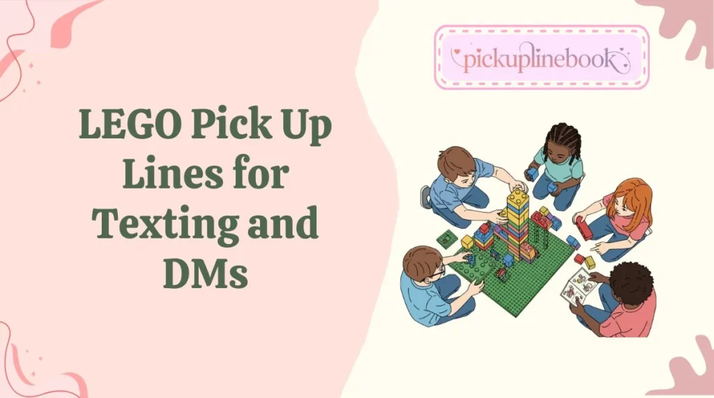LEGO Pick Up Lines for Texting and DMs
