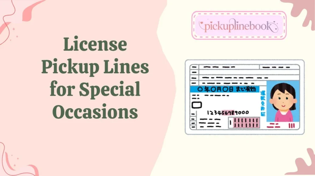 License Pickup Lines for Special Occasions