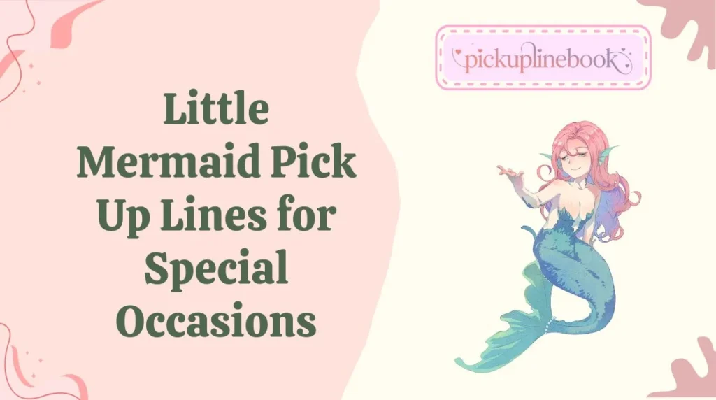 Little Mermaid Pick Up Lines for Special Occasions