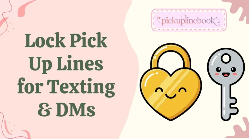 Lock Pick Up Lines for Texting & DMs