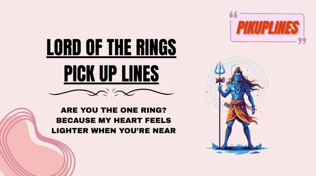 Lord of the Rings Pick Up Lines