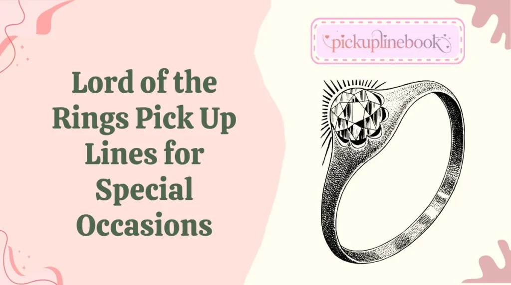 Lord of the Rings Pick Up Lines for Special Occasions