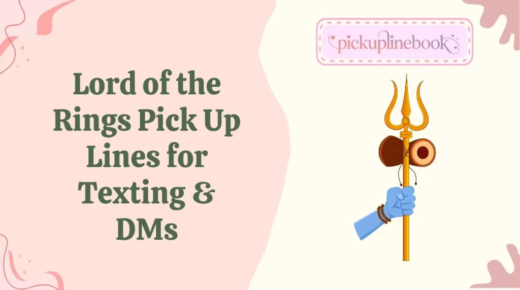 Lord of the Rings Pick Up Lines for Texting & DMs