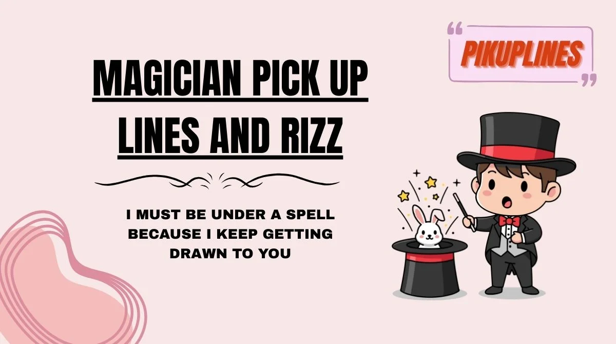 123+ Magician Pick Up Lines and Rizz That Feel Like Real Magic 2k26 🎩