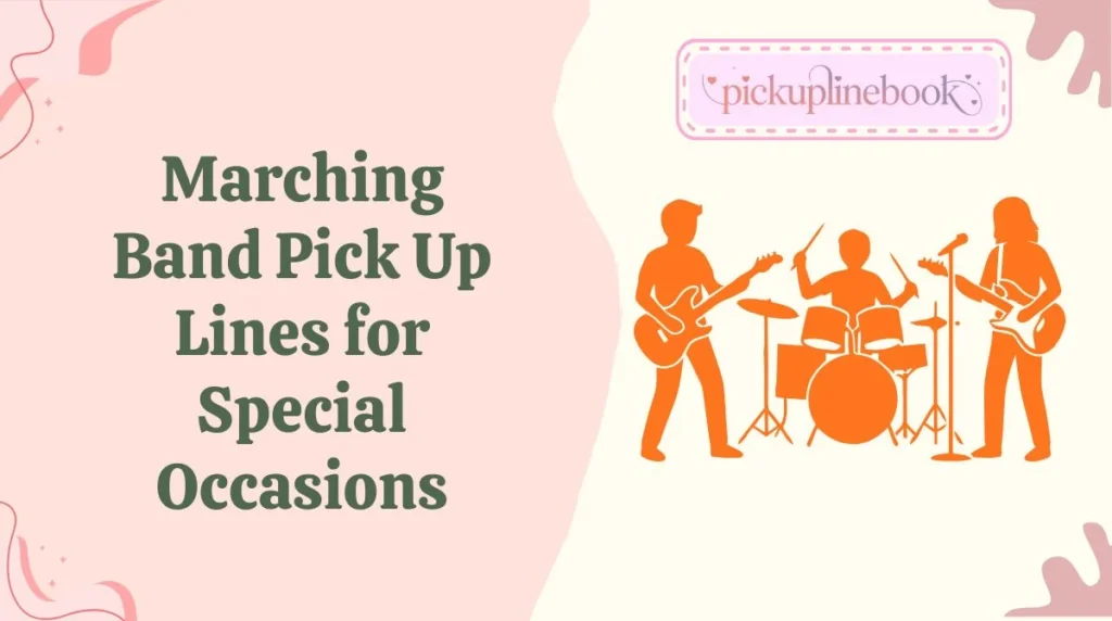 Marching Band Pick Up Lines for Special Occasions