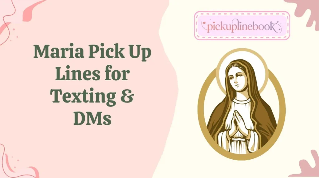 Maria Pick Up Lines for Texting & DMs