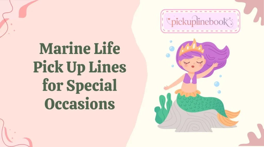 Marine Life Pick Up Lines for Special Occasions