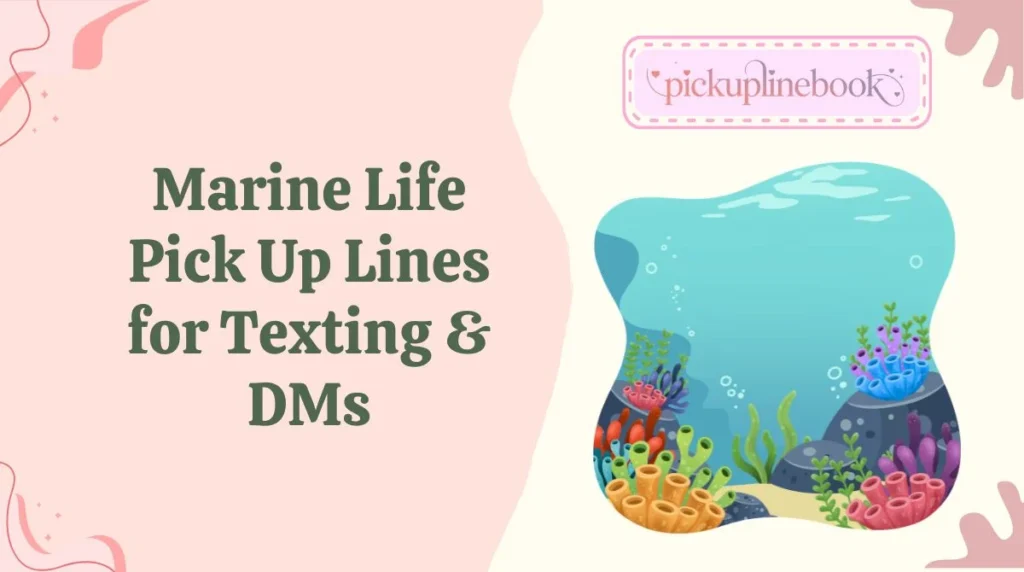 Marine Life Pick Up Lines for Texting & DMs