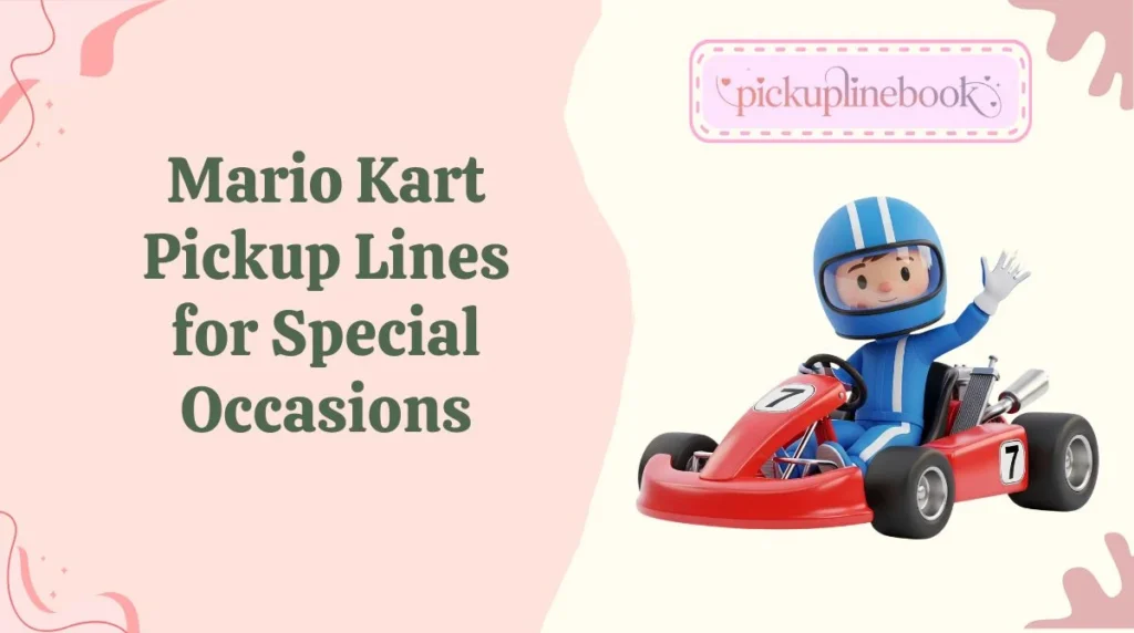 Mario Kart Pickup Lines for Special Occasions