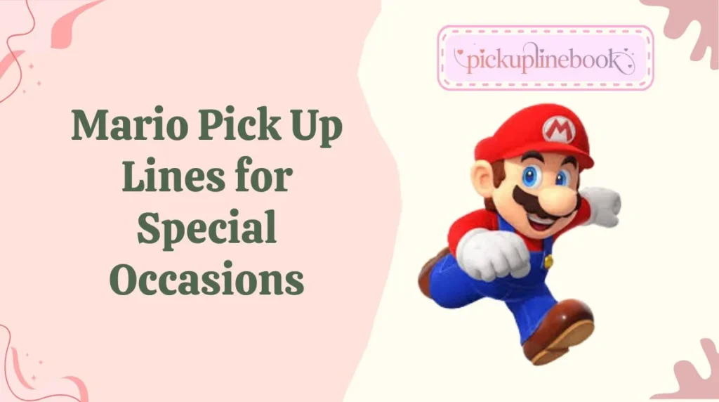 Mario Pick Up Lines for Special Occasions