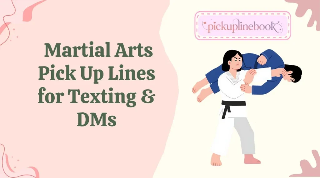 Martial Arts Pick Up Lines for Texting & DMs
