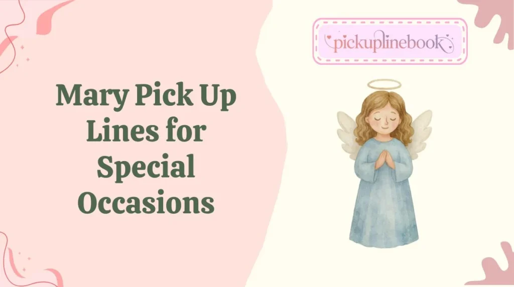 Mary Pick Up Lines for Special Occasions