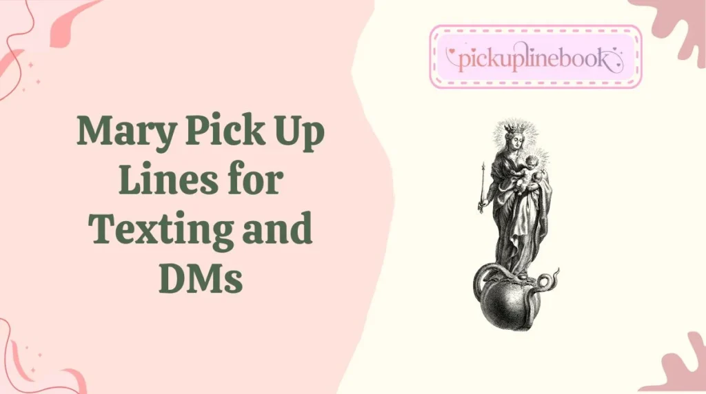 Mary Pick Up Lines for Texting and DMs