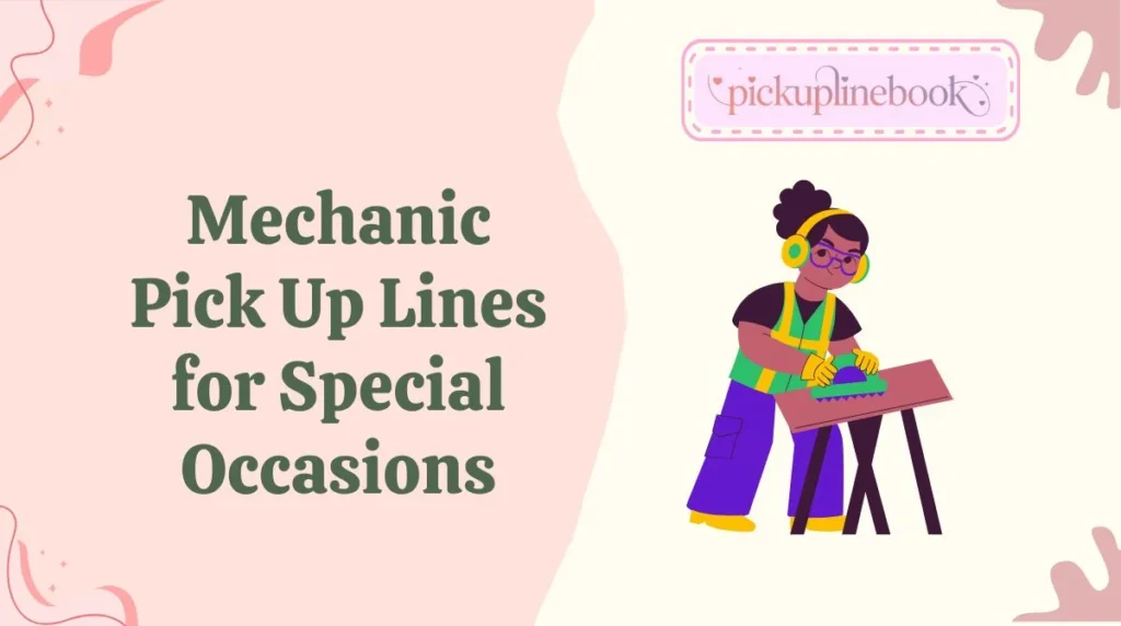 Mechanic Pick Up Lines for Special Occasions