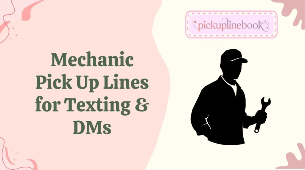 Mechanic Pick Up Lines for Texting & DMs