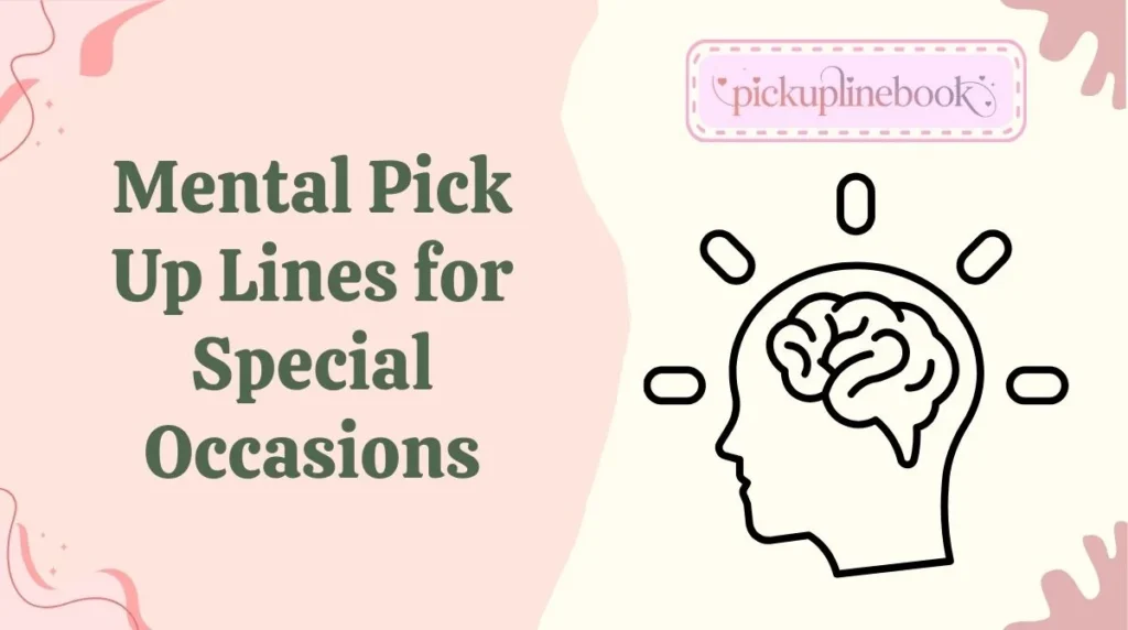 Mental Pick Up Lines for Special Occasions