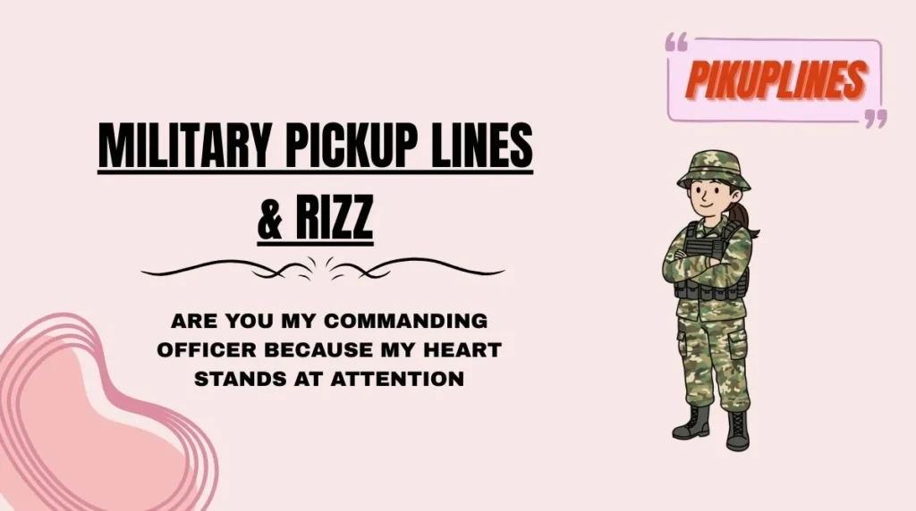 Military Pickup Lines & Rizz