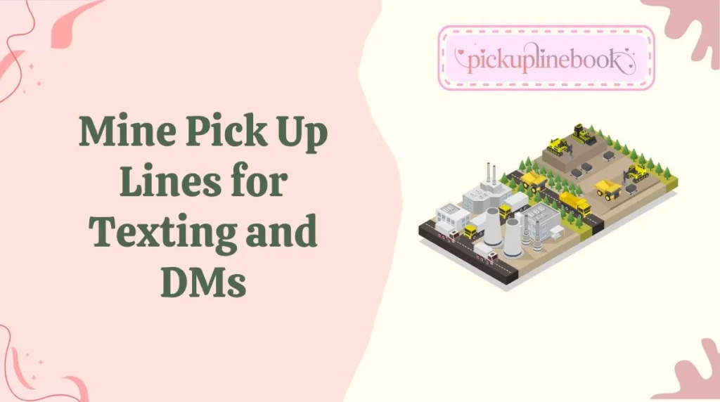 Mine Pick Up Lines for Texting and DMs