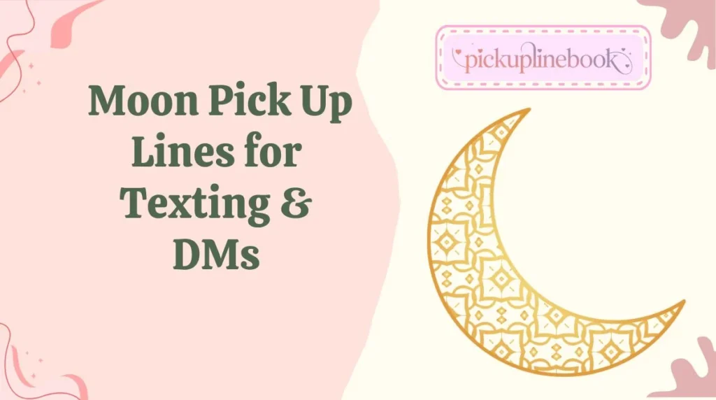 Moon Pick Up Lines for Texting & DMs