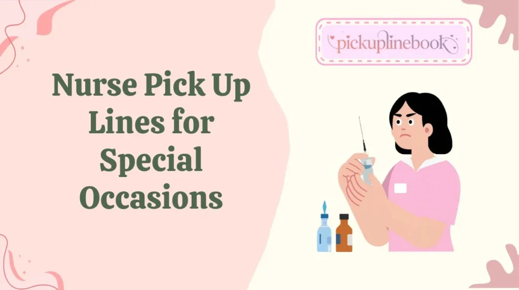 Nurse Pick Up Lines for Special Occasions
