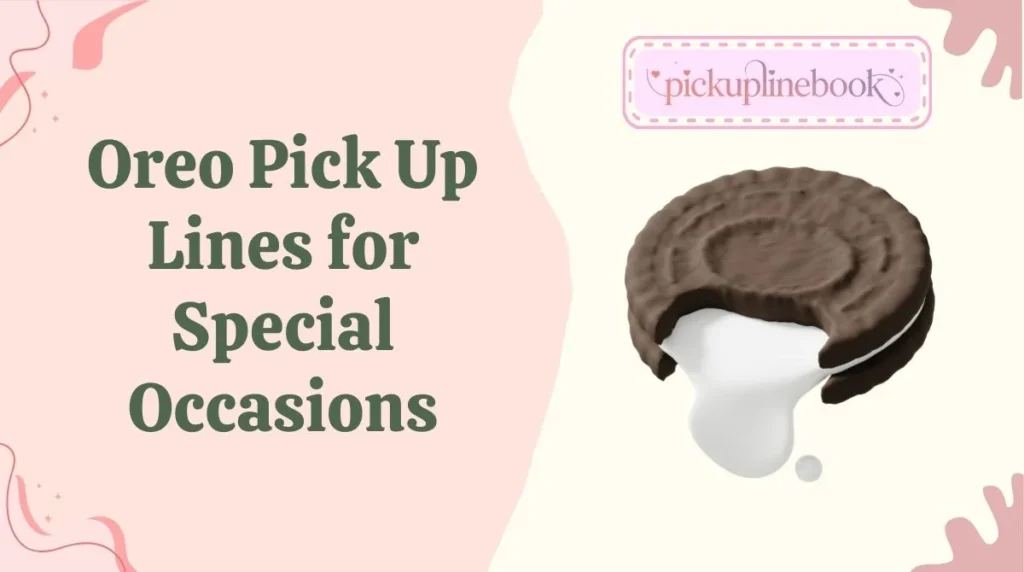 Oreo Pick Up Lines for Special Occasions