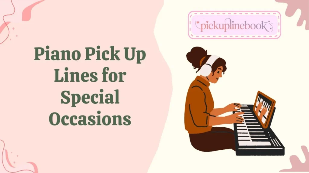 Piano Pick Up Lines for Special Occasions