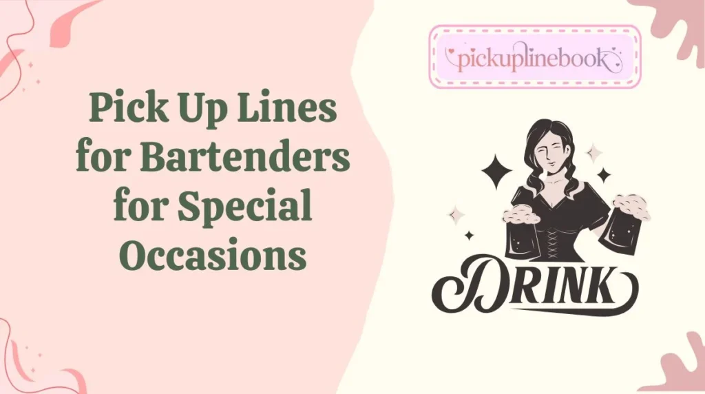 Pick Up Lines for Bartenders for Special Occasions