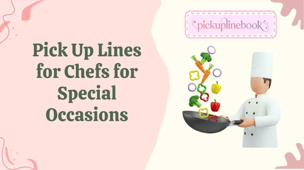 Pick Up Lines for Chefs for Special Occasions