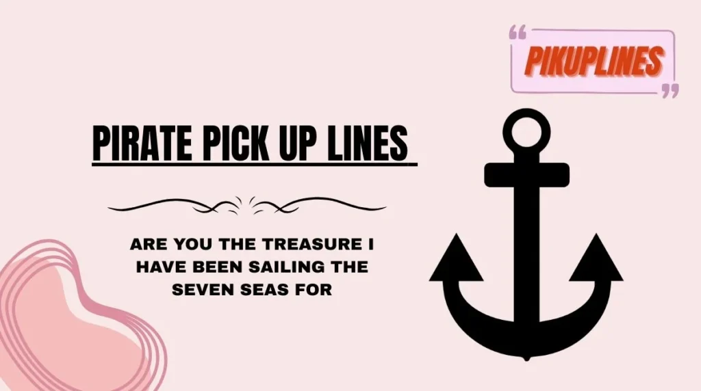 Pirate Pick Up Lines