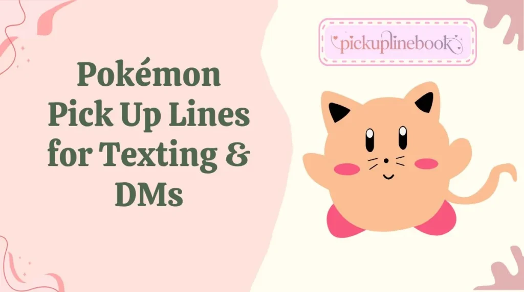 Pokémon Pick Up Lines for Texting & DMs