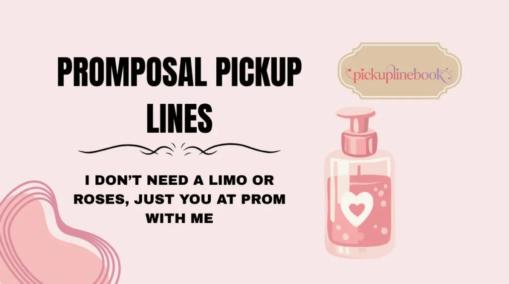 Promposal Pickup Lines