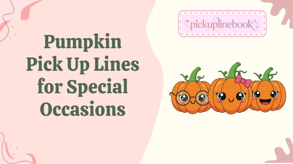 Pumpkin Pick Up Lines for Special Occasions