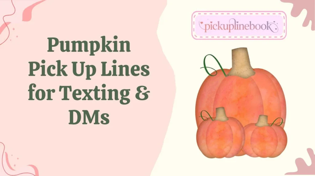 Pumpkin Pick Up Lines for Texting & DMs