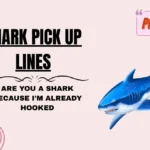Shark Pick Up Lines