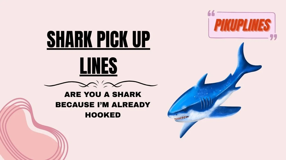 Shark Pick Up Lines