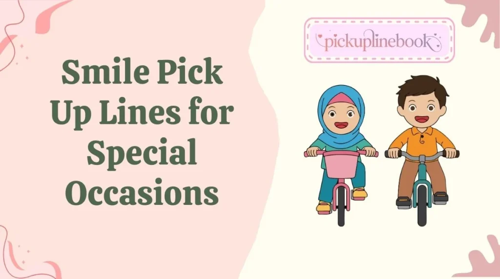 Smile Pick Up Lines for Special Occasions